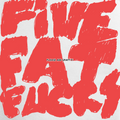 FIVE FAT FUCKS CD